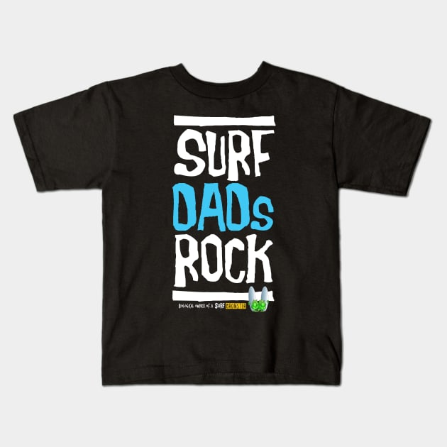 Surf Dads Rock! Kids T-Shirt by brendanjohnson